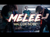 Melee: Wall of Noise